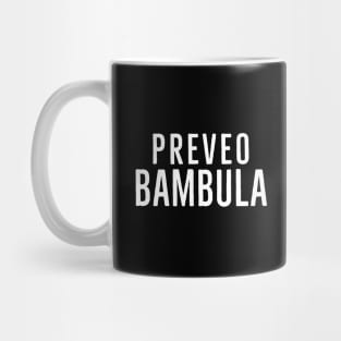 Preveo Bambula, Funny Gift for Ex Yugoslavia Mug